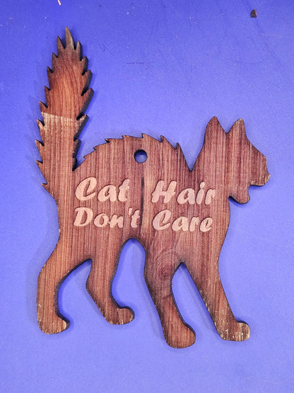 Cat Hair Don't Care Cedar Ornament